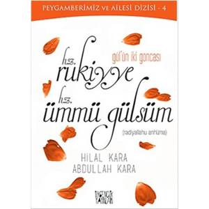 Peygamberimiz ve Ailesi Dizisi 4 - Gül'ün İki Goncası Hz. Rukiyye - Hz. Ümmü Gülsüm