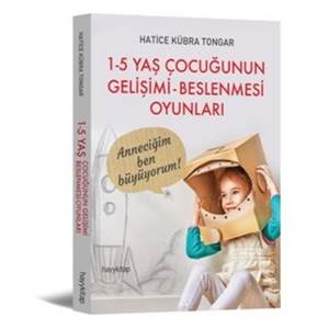 1-5 Yaş Çocuğunun Gelişimi - Beslenmesi Oyunları