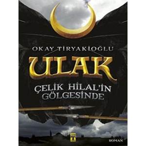 Ulak - Çelik Hilalin Gölgesinde