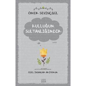 Kulluğum Sultanlığımdır