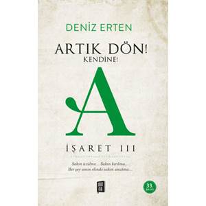 Artık Dön! Kendine A İşareti III