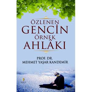 Özlenen Gencin Örnek Ahlakı