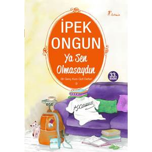 Bir Genç Kızın Gizli Defteri 09 - Ya Sen Olmasaydın