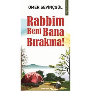 Rabbim Beni Bana Bırakma