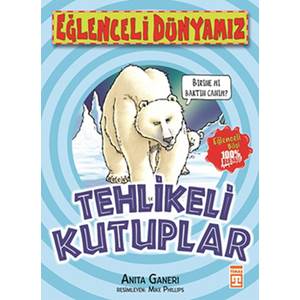 Tehlikeli Kutuplar - Eğlenceli Dünyamız