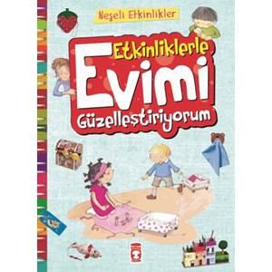 Etkinliklerle Evimi Güzelleştiriyorum - Neşeli Etkinlikler