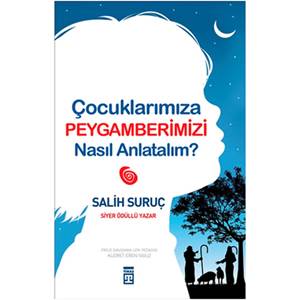 Çocuklarımıza Peygamberimizi Nasıl Anlatalım?