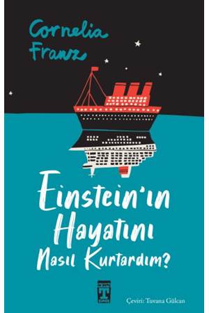 Einstein'ın Hayatını Nasıl Kurtardım?