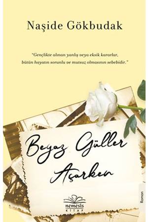 Beyaz Güller Açarken
