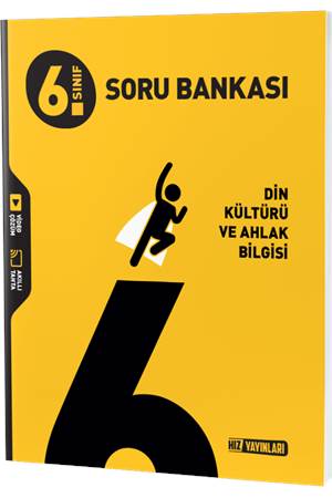 HIZ 6. SINIF DİN KÜLTÜRÜ VE AHLAK BİLGİSİ SORU BANKASI