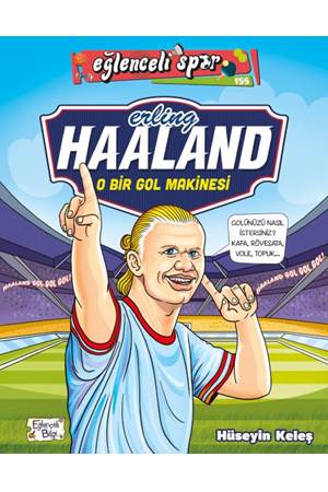 Erling Haaland - O Bir Gol Makinesi