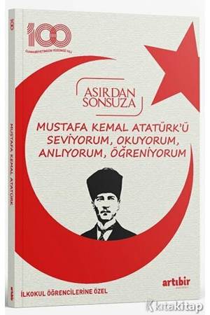 Mustafa Kemal AtatürkMustafa Kemal Atatürk'ü Seviyorum,Okuyorum,Anlıyorum,Öğreniyorum