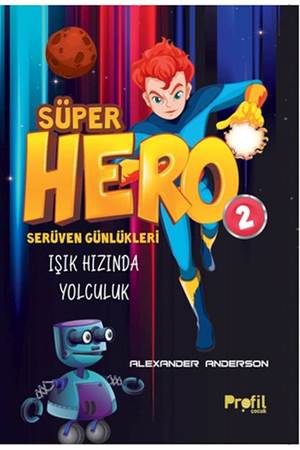 Serüven Günlükleri 2 Süper Hero Işık Hızında Yolculuk