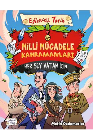 Milli Mücadele Kahramanları - Her Şey Vatan İçin