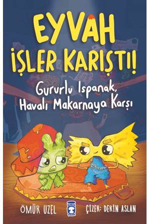 Eyvah İşler Karıştı! - Gururlu Ispanak, Havalı Makarnaya Karşı