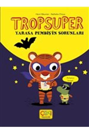 Tropsuper - Yarasa Pembiş'in Sorunları