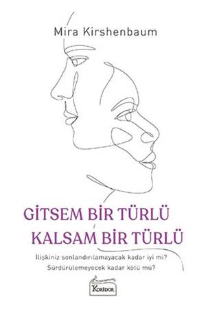 Gitsem Bir Türlü Kalsam Bir Türlü