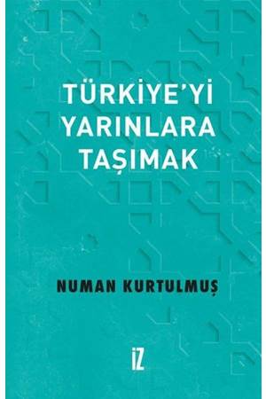 Türkiye’yi Yarınlara Taşımak