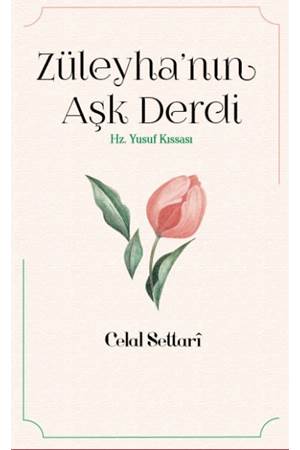 Züleyha’nın Aşk Derdi - Hz. Yusuf Kıssası