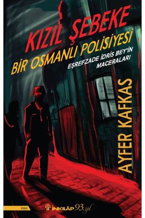 Kızıl Şebeke - Bir Osmanlı Polisiyesi