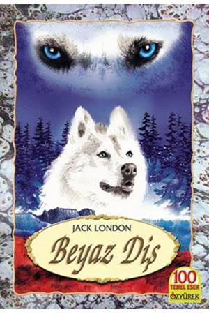 BEYAZ DİŞ -JACK LONDON
