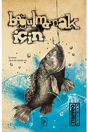Boğulmamak İçin George Orwell