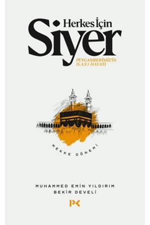 Herkes İçin Siyer Peygamberimiz'in (S.A.V) Hayatı - Mekke Dönemi