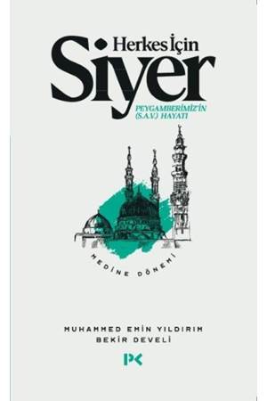 Herkes İçin Siyer Peygamberimiz'in (S.A.V) Hayatı - Medine Dönemi