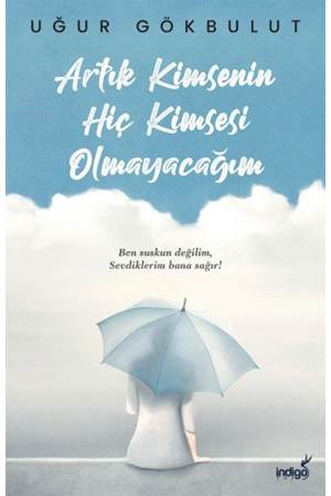 Artık Kimsenin Hiç Kimsesi Olmayacağım