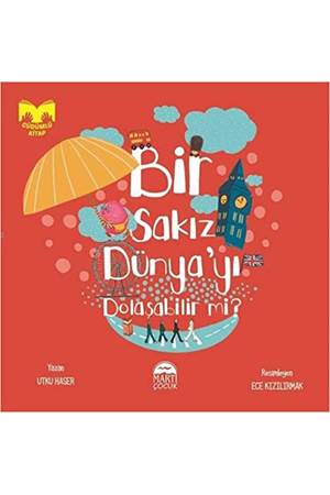 Bir Sakız Dünya'yı Dolaşabilir mi