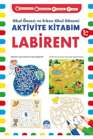 Labirent 5 Yaş Okul Öncesi ve Erken Okul Dönemi Aktivite Kitabım