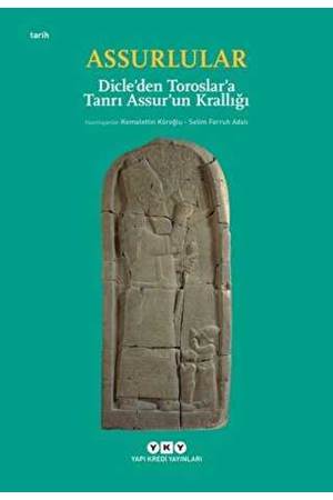 Assurlular – Dicle’den Toroslar’a Tanrı Assur’un Krallığı (Küçük Boy) 2.Baskı