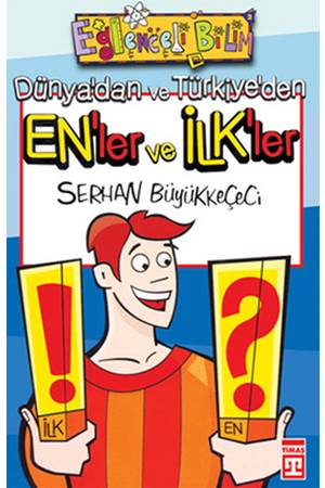 Eğlenceli Bilgi Bilim Enler ve İlkler