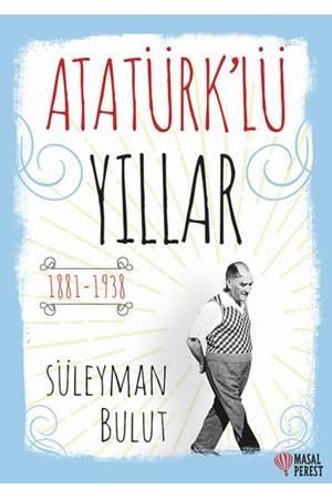 Atatürk’lü Yıllar