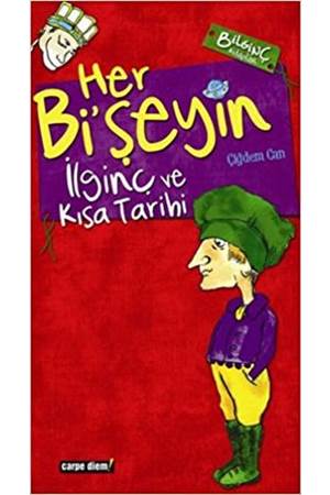 Her Bi'şeyin İlginç ve Kısa Tarihi