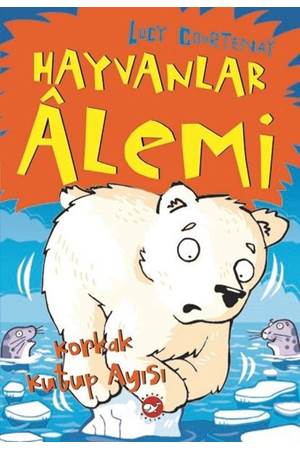 Hayvanlar Alemi 5.Kitap Korkak Kutup Ayısı