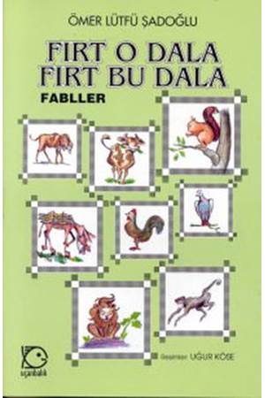 Fırt O Dala Fırt Bu Dala (Fabller)
