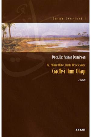 Gadir-i Hum Olayı / Hz. Ali'nin Hilafet Hakkı Meselesi
