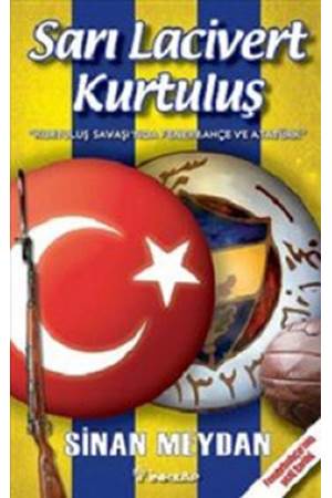 Sarı Lacivert Kurtuluş Kurtuluş Savaşı'nda Fenerbahçe ve Atatürk
