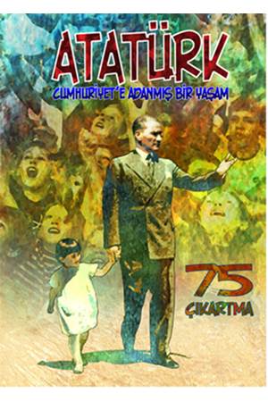 Atatürk Cumhuriyet'e Adanmış Bir Yaşam - Çıkartmalarla Atatürk
