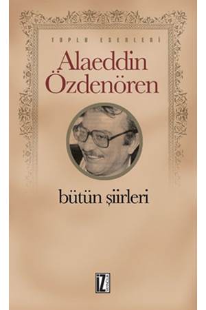 Alaeddin Özdenören Bütün Şiirleri