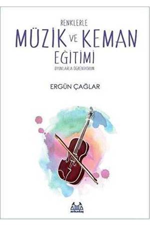 Renklerle Müzik ve Keman Eğitimi Oyunlarla Öğreniyorum