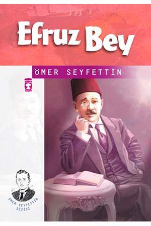 Ömer Seyfettin Dizisi Efruz Bey