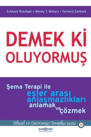 Demek ki Oluyormuş Şema Terapi ile Eşler Arası Anlaşmazlıkları Anlamak ve Çözmek