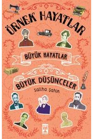 Büyük Hayatlar Büyük Düşünceler - Örnek Hayatlar