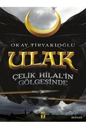 Ulak 1 - Çelik Hilal in Gölgesinde