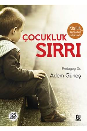 Kişilik ve Karakter Gelişiminde Çocukluk Sırrı