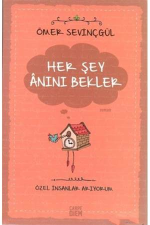 Her Şey Anını Bekler- Özel İnsanlar Arıyorum