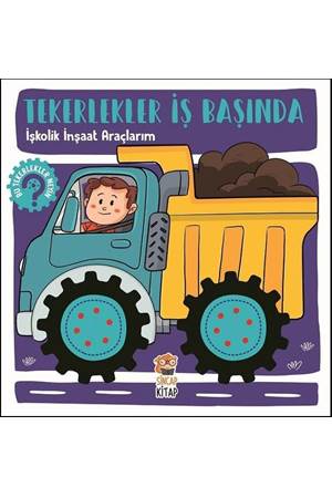 Tekerlekler İş Başında - İşkolik İnşaat Araçlarım