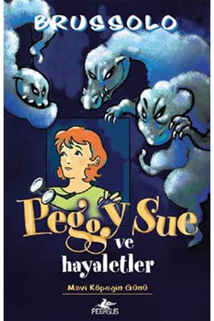 Peggy Sue ve Hayaletler 1 Mavi Köpeğin Günü